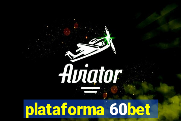 plataforma 60bet